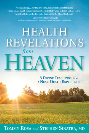 Health Revelations from Heaven by Tommy Rosa and Stephen Sinatra, M.D.