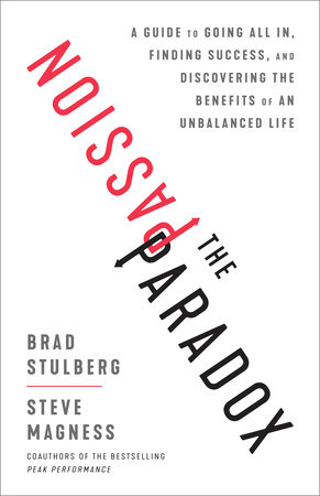 The Passion Paradox by Brad Stulberg and Steve Magness