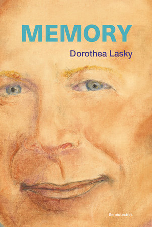 MEMORY by Dorothea Lasky