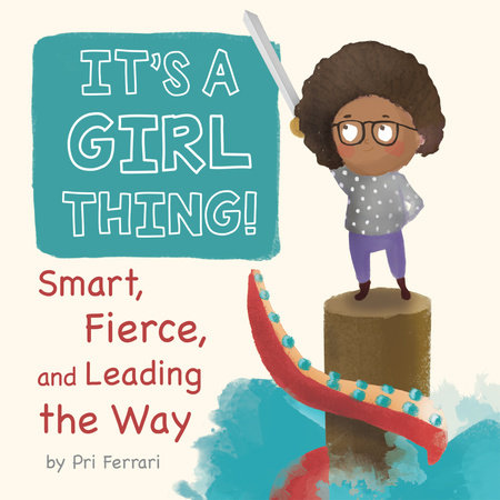 It's a Girl Thing! by Pri Ferrari