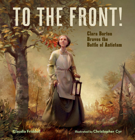 To the Front! by Claudia Friddell
