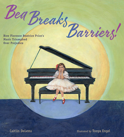 Bea Breaks Barriers! by Caitlin DeLems