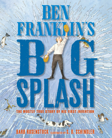 Ben Franklin's Big Splash by Barb Rosenstock