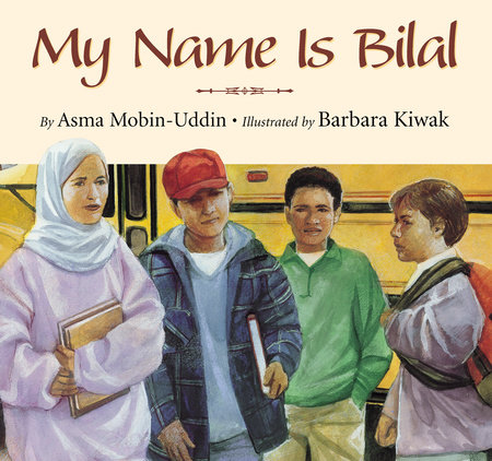 My Name is Bilal by Asma Mobin-Uddin