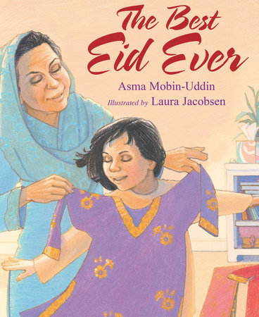 The Best Eid Ever by Asma Mobin-Uddin