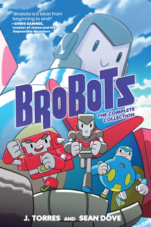 Brobots: The Complete Collection by J. Torres