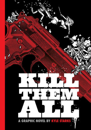 Kill Them All by Kyle Starks