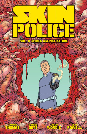 Skin Police Vol. 1: Crimes Against Nature by Jordan Thomas