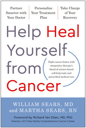 Help Heal Yourself from Cancer by William Sears, MD and Martha Sears