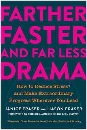 Farther, Faster, and Far Less Drama by Janice Fraser and Jason Fraser