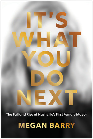 It's What You Do Next by Megan Barry