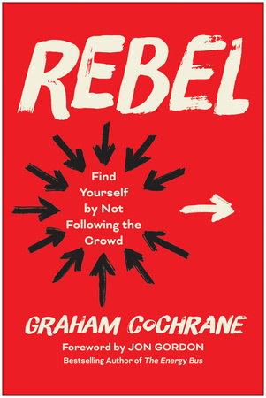 Rebel by Graham Cochrane
