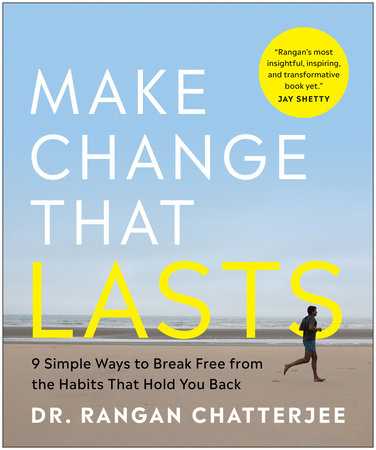 Make Change That Lasts by Dr Rangan Chatterjee