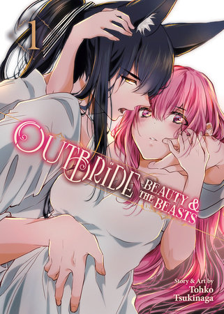 Outbride: Beauty and the Beasts Vol. 1 by Tohko Tsukinaga