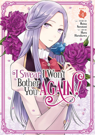 I Swear I Won't Bother You Again! (Manga) Vol. 4 by Reina Soratani