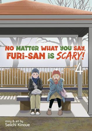 No Matter What You Say, Furi-san is Scary! Vol. 4 by Seiichi Kinoue