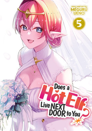 Does a Hot Elf Live Next Door to You? Vol. 5 by Meguru Ueno