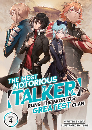 The Most Notorious “Talker” Runs the World’s Greatest Clan (Light Novel) Vol. 4 by Jaki