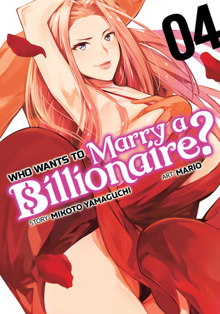 Who Wants to Marry a Billionaire? Vol. 4 by Mikoto Yamaguchi