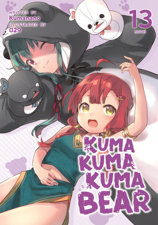 Kuma Kuma Kuma Bear (Light Novel) Vol. 13 by Kumanano