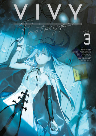 Vivy Prototype (Light Novel) Vol. 1 by Tappei Nagatsuki Vivy Prototype (Light Novel) Vol. 1 by Tappei Nagatsuki