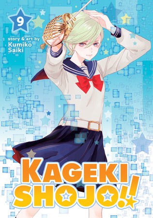 Kageki Shojo!! Vol. 9 by Kumiko Saiki