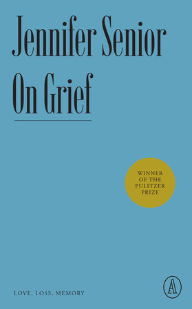 On Grief by Jennifer Senior