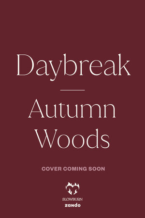Daybreak by Autumn Woods