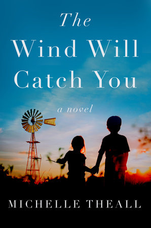 The Wind Will Catch You by Michelle Theall