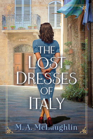 The Lost Dresses of Italy by M. A.  Mclaughlin