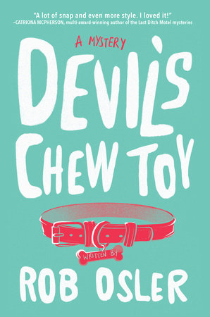 Devil's Chew Toy by Rob Osler