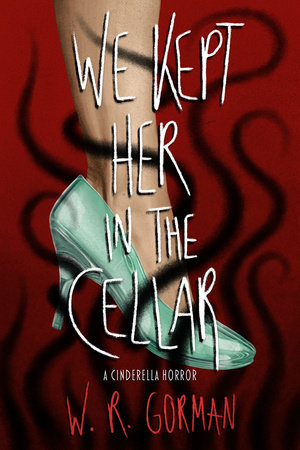 We Kept Her in the Cellar by W. R. Gorman