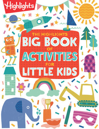 The Highlights Big Book of Activities for Little Kids by 