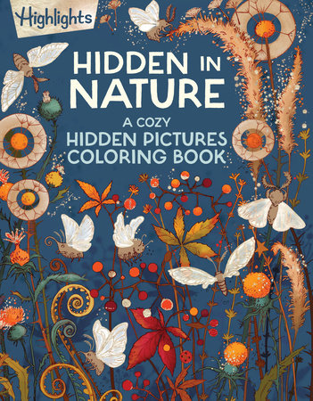 Hidden in Nature: A Cozy Hidden Pictures Coloring Book by 