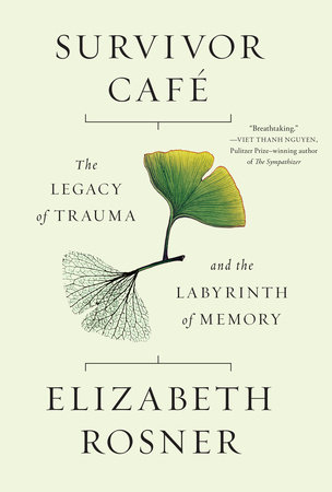 Survivor Café by Elizabeth Rosner
