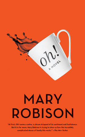 Oh! by Mary Robison