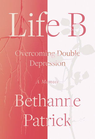 Life B by Bethanne Patrick