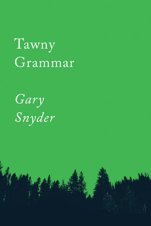 Tawny Grammar by Gary Snyder