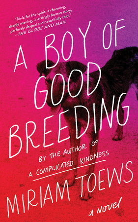 A Boy of Good Breeding by Miriam Toews