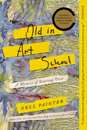 Old In Art School by Nell Painter