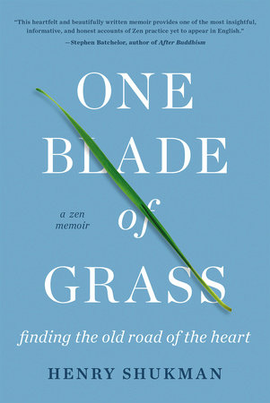 One Blade of Grass by Henry Shukman