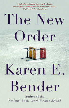 The New Order by Karen E. Bender