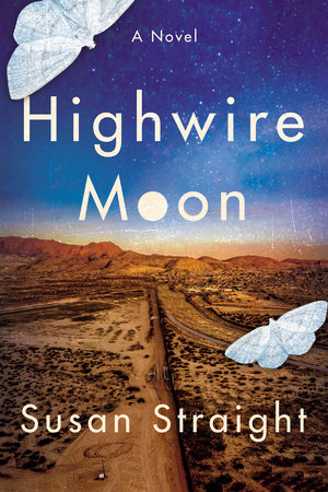 Highwire Moon by Susan Straight