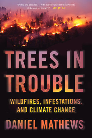 Trees in Trouble by Daniel Mathews