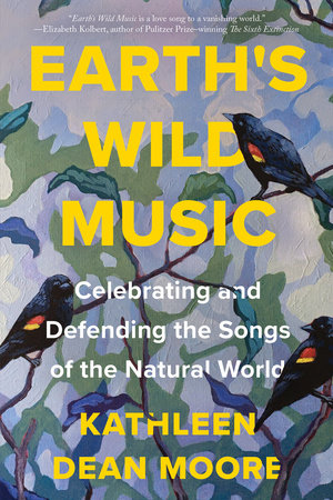 Earth's Wild Music by Kathleen Dean Moore
