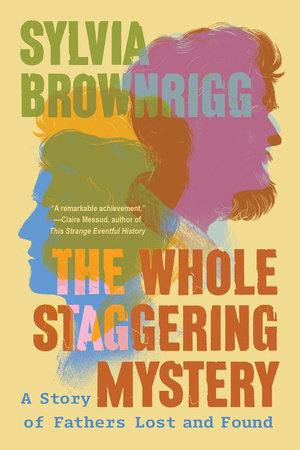 The Whole Staggering Mystery by Sylvia Brownrigg