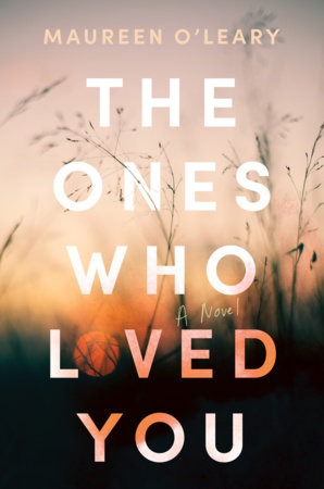 The Ones Who Loved You by Maureen O'Leary