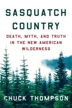 Sasquatch Country by Chuck Thompson