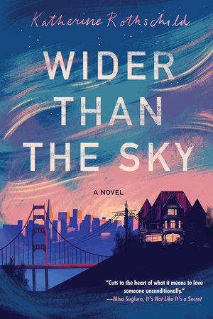 Wider than the Sky by Katherine Rothschild