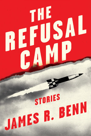 The Refusal Camp by James R. Benn